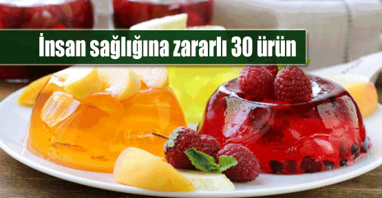 İnsan sağlığına zararlı 30 ürün