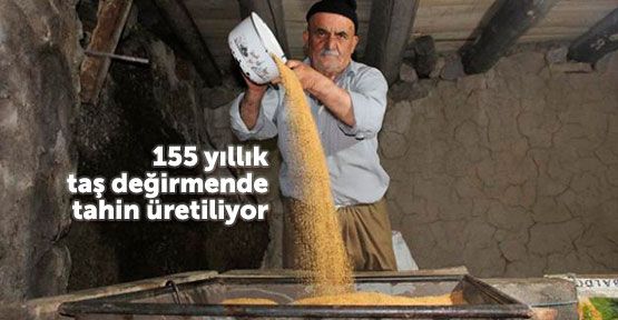 155 yıllık değirmende tahin üretimi