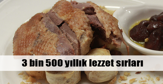 3 bin 500 yıllık lezzet sırları