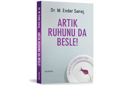 Artık ruhunu da besle!