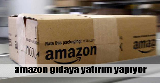 Amazon gıda alışverişine giriyor