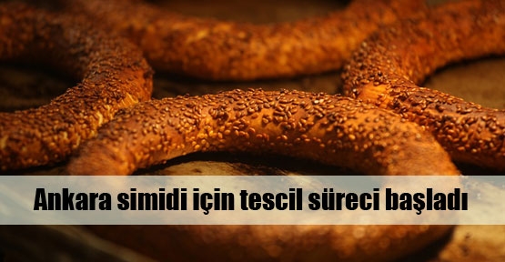 Ankara simidi de tescil ediliyor