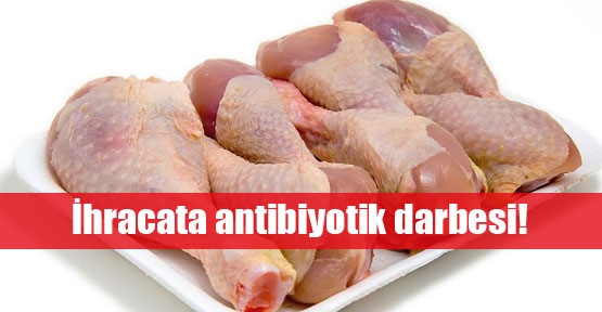 Antibiyotikli tavuk eti iade ediliyor