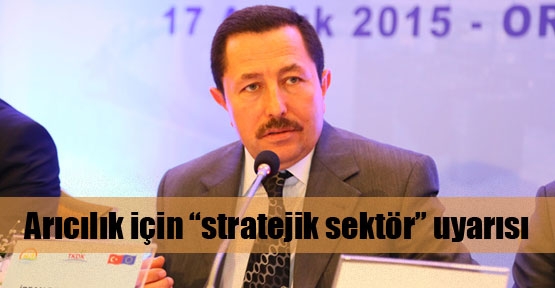 Arıcılık stratejik bir sektördür