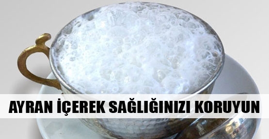 Ayran içmek sağlığı koruyor