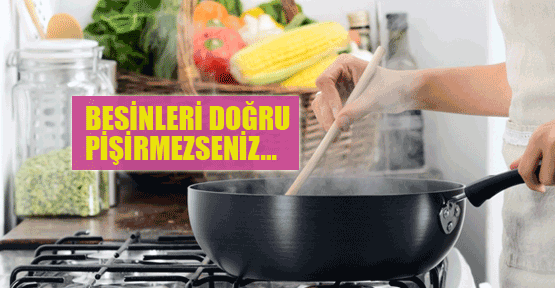 Besinleri doğru pişiriyor musunuz?