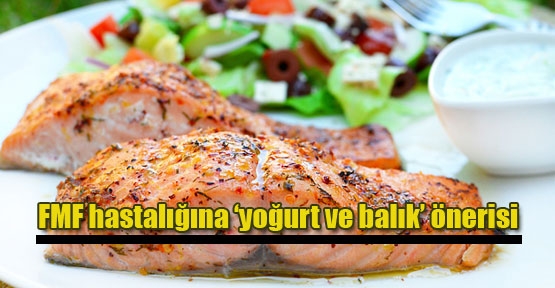 Bu hastalık için yoğurt ve balık önerisi