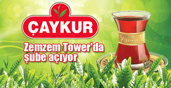 Çaykur Zemzem Tower'da şube açıyor