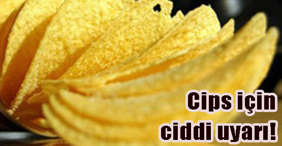 Cips hakkında bilmediğiniz gerçekler!