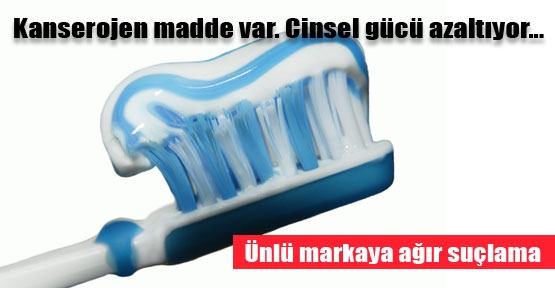 Diş macunu markasına ağır suçlama