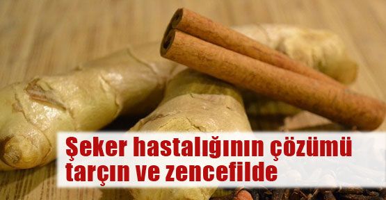 Diyabete çare tarçın ve zencefilde