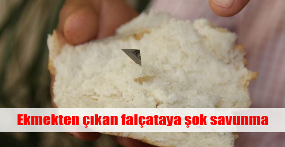 Ekmekten maket bıçağı parçası çıktı