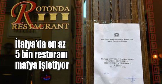 En az 5 bin restoranı mafya işletiyor!