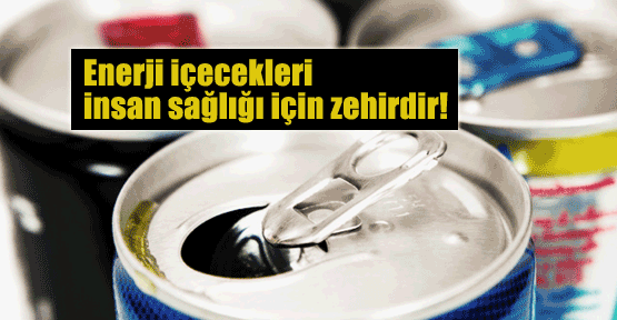 Enerji içecekleriyle ilgili önemli uyarı