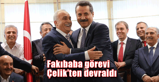 Fakıbaba görevi Çelik'ten devraldı