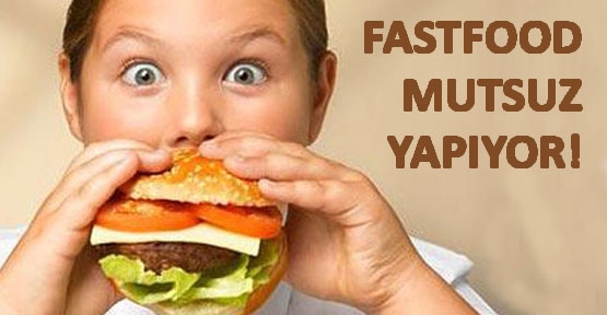  Fast food yiyenler sabırsız ve mutsuz