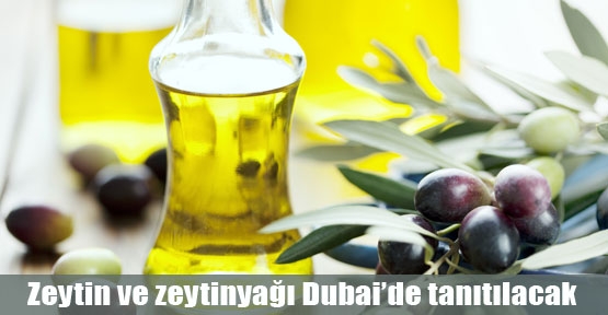 Gulfood'a zeytin ve zeytinyağı çıkarması