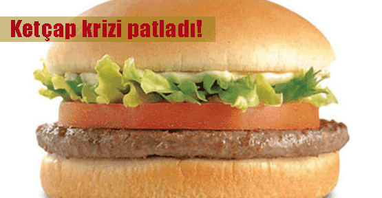 Hamburgerler ketçapsız kaldı!