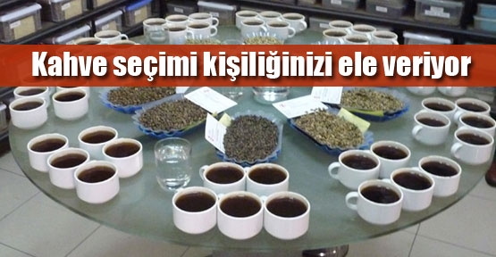 İçtiğiniz kahve kişiliğinizin aynası