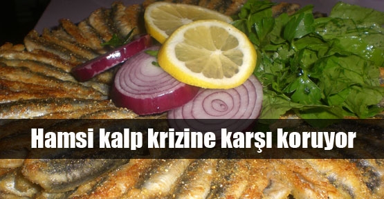 Kalp krizine karşı hamsi tüketin