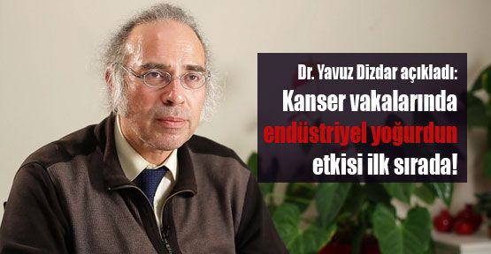 Kanserin sebebi endüstriyel yoğurt!