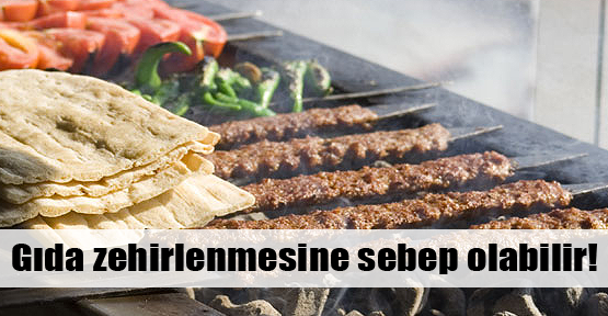 Kebap yerken zehirlenmeyin!