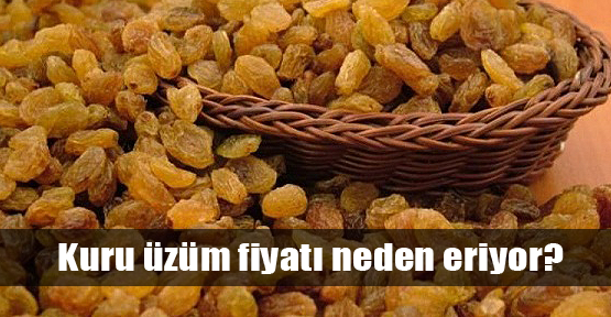 Kuru üzümde fiyat bilmecesi!