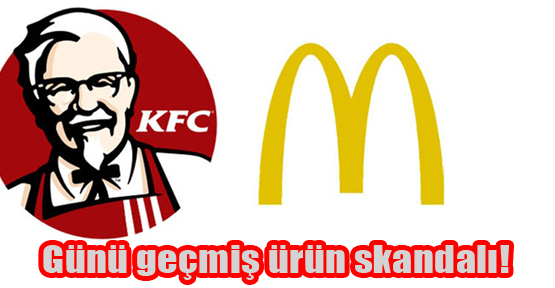 McDonald’s ve KFC’de skandal