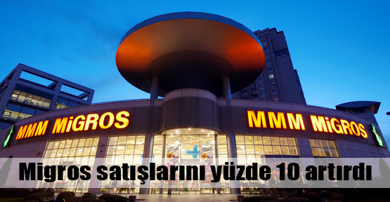 Migros 2013'te yüzde 10 büyüdü