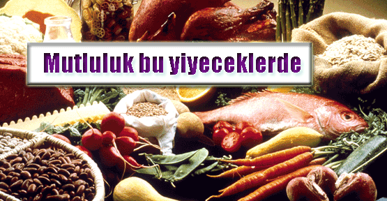 Mutluluğun sırrı bu yiyeceklerde saklı