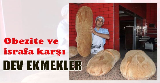 Obezite ve israfa karşı dev ekmek