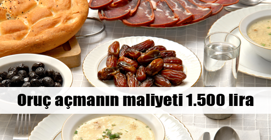 Oruç açmanın maliyeti 1.500 lira