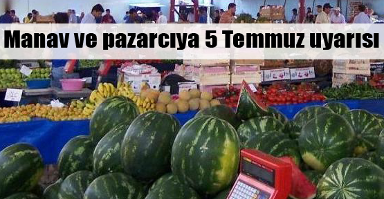 Pazarcıya 5 Temmuz uyarısı