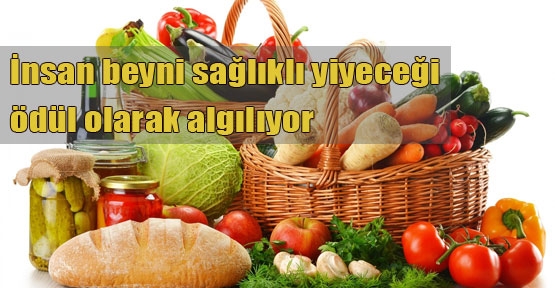 Sağlıklı gıdayı ödül olarak algılıyor