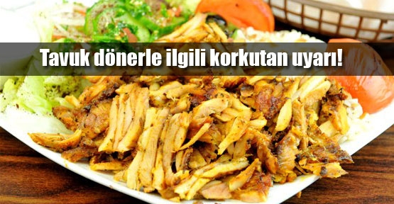 Tavuk döner hakkında ürküten açıklama