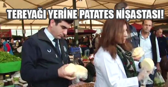 Tereyağı diye patates satıyorlar