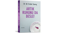 Artık ruhunu da besle!