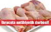 Antibiyotikli tavuk eti iade ediliyor