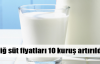 Çiğ süt fiyatları 10 kuruş artırıldı