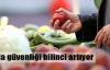 Gıda güvenliği bilinci artıyor