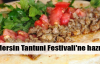 Mersin Tantuni Festivali'ne hazır