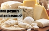Peynirin kalitesi nasıl anlaşılır?