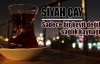 Siyah çayın bilinmeyen faydaları