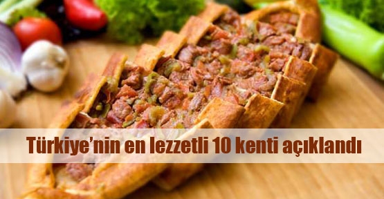 Türkiye’nin en lezzetli 10 kenti 