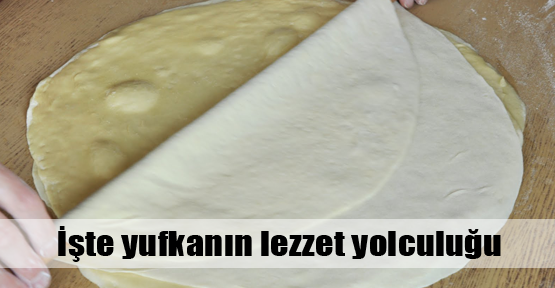 Yufka soframıza nasıl geliyor?