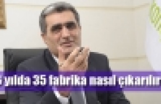 16 yılda 35 fabrika nasıl çıkarılır 