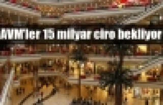 AVM'ler 115 milyar lira ciro bekliyor