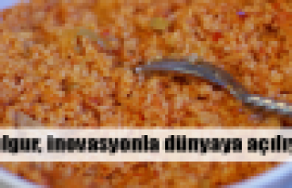 Bulgur dünya sofralarına açılıyor