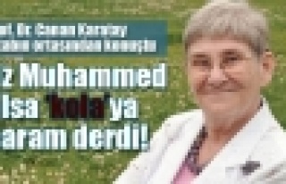 Hz Muhammed olsa kolaya haram derdi