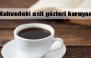 Kahve gözün ferini artırıyor